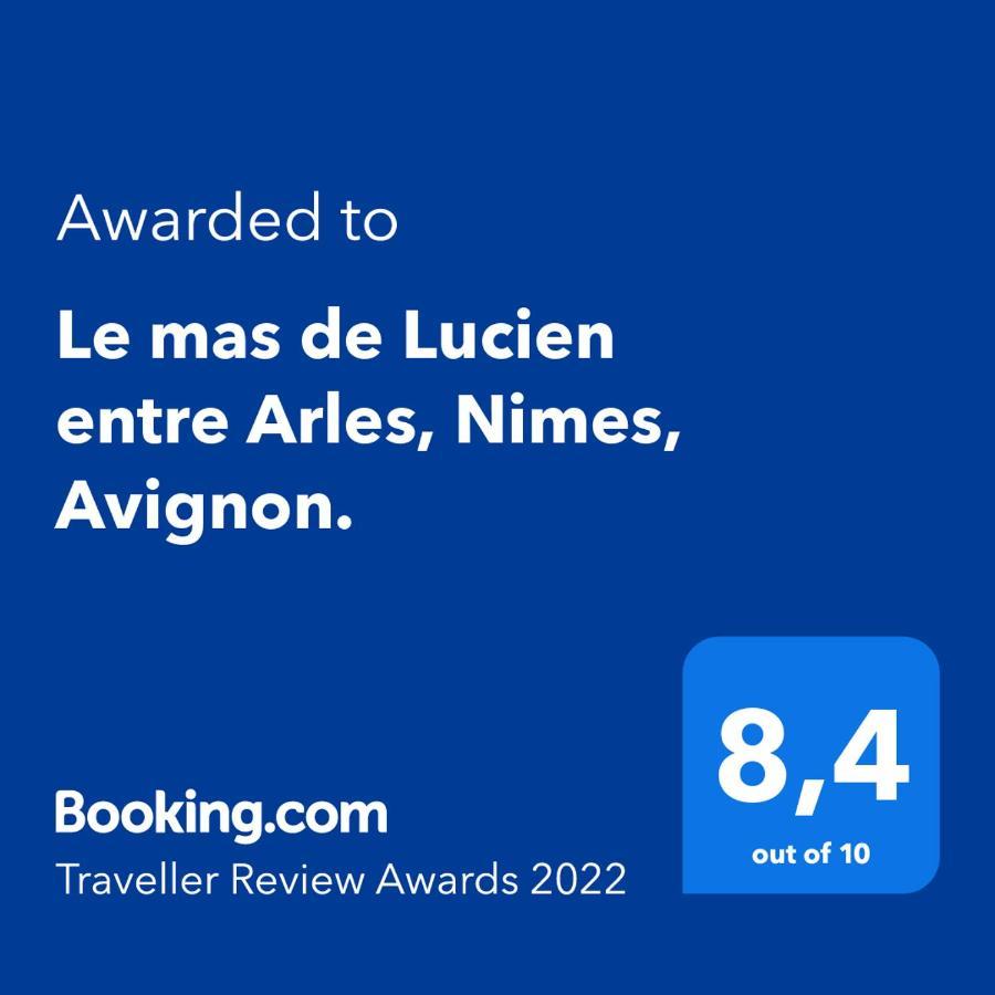 Le Mas De Lucien Entre Arles, Nimes, Avignon. Beaucaire  Kültér fotó